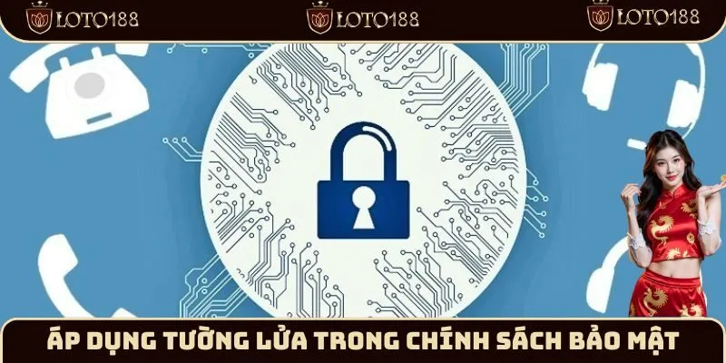 Áp dụng tường lửa trong chính sách bảo mật