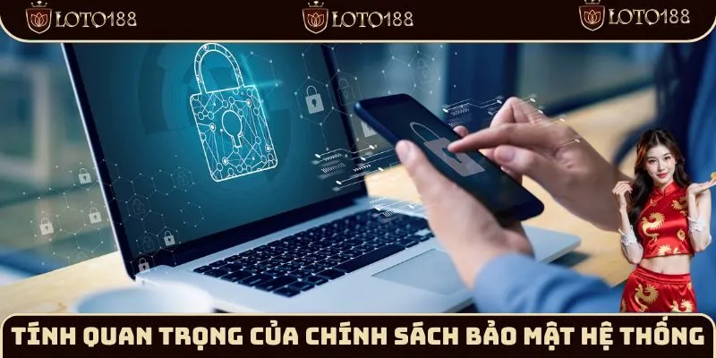 Tính quan trọng của chính sách bảo mật hệ thống