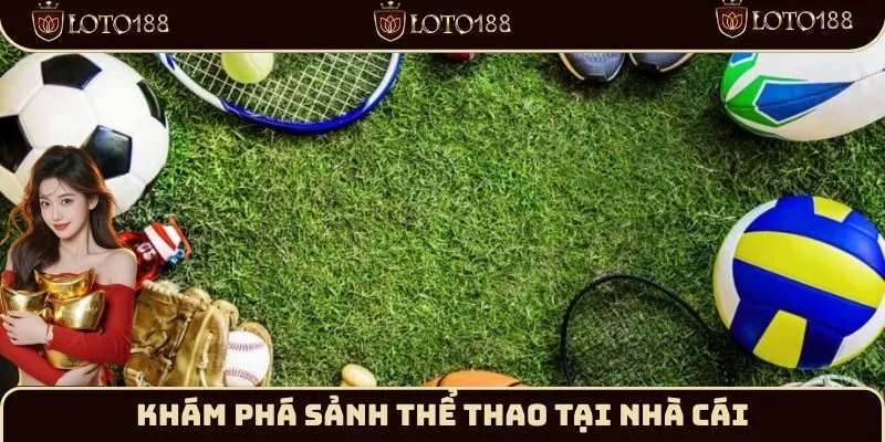 Khám phá sảnh thể thao tại nhà cái