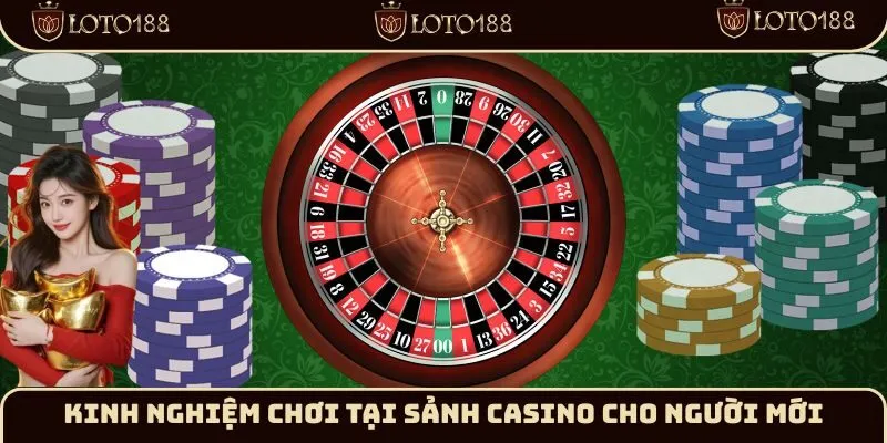 Kinh nghiệm chơi tại sảnh Live Casino cho người mới