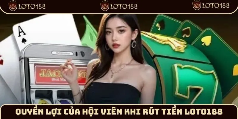 Lợi ích khi Rút Tiền Loto188