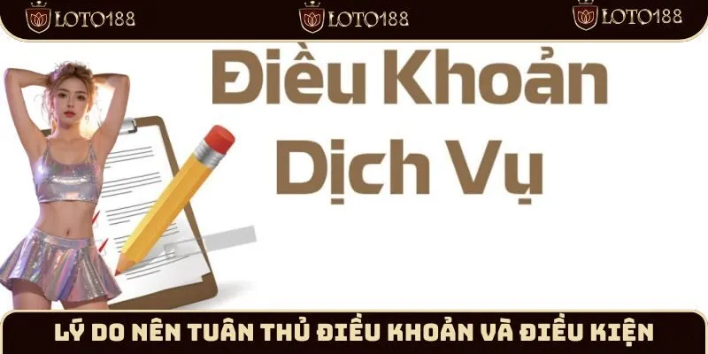 Lý do nên tuân thủ điều khoản và điều kiện tại nhà cái