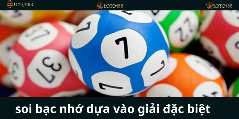 Bạc nhớ lô đề soi cầu dựa vào giải đặc biệt đơn giản